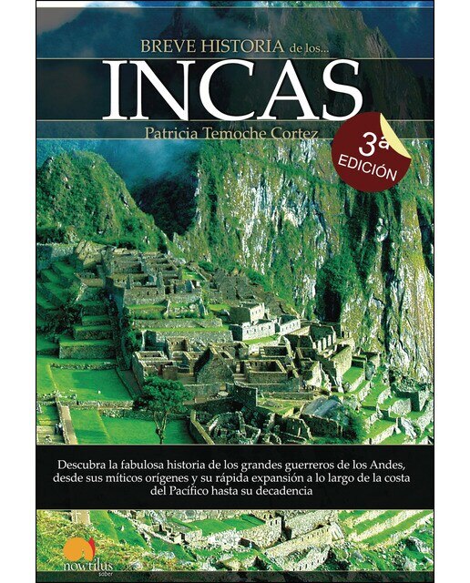 Imagen 0 de Breve historia de los incas: Descubra la fabulosa historia de los grandes guerreros de los andes, desde sus míticos orígenes y su rápida expansi