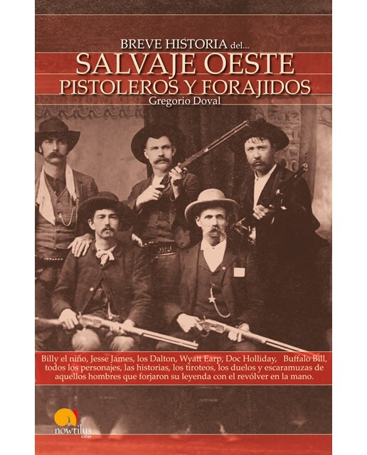 Imagen 1 de Breve historia del salvaje oeste. Pistoleros y forajidos: Billy el niño, jesse james, los dalton, wyatt earp, doc holliday,   buffalo bill.