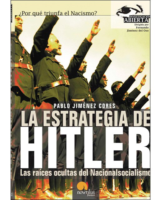 La estrategia de hitler: Las raíces ocultas del nacionalsocialismo
