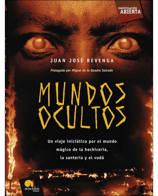 Mundos ocultos: Un viaje iniciático por el mundo mágico de la hechicería, la santería y el vudú