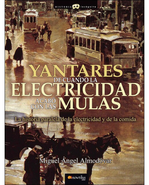 Yantares de cuando la electricidad acabó con las mulas