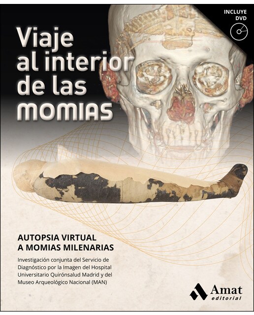 Viaje al interior de las momias: Autopsia virtual a momias milenarias(Tapa dura) 1