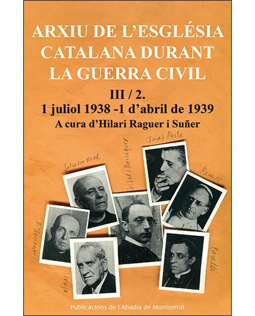 Imagen 0 de Arxiu de l'Església catalana durant la guerra civil, III-2: Juliol 1938 - abril 1939 (Tapa blanda)