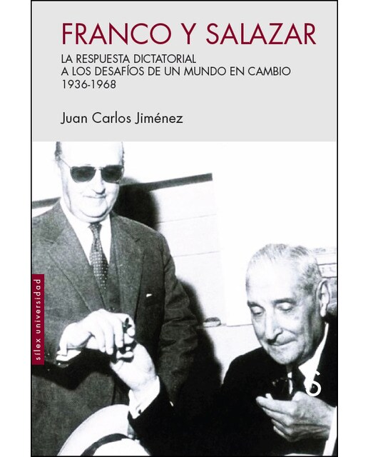 Imagen 0 de Franco y salazar: La respuesta dictatorial a los desafíos de un mundo en cambio. 1936 - 1968 (Tapa blanda)