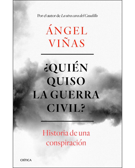 Imagen 0 de ¿Quién quiso la guerra civil?: Historia de una conspiración (Tapa dura)