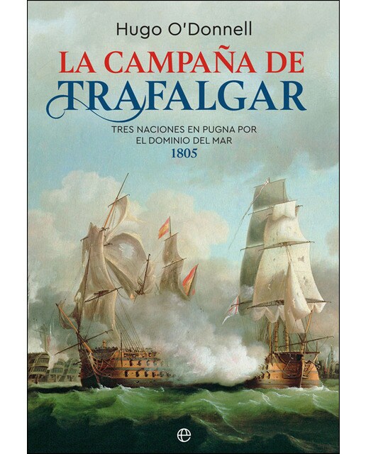 Imagen 1 de La campaña de trafalgar: Tres naciones en pugna por el dominio del mar 1805 (Tapa blanda)