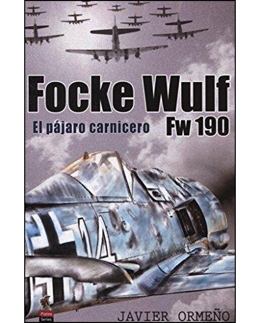 Imagen 0 de Focke Wulf Fw 190: El pájaro carnicero  (Tapa blanda con solapas)