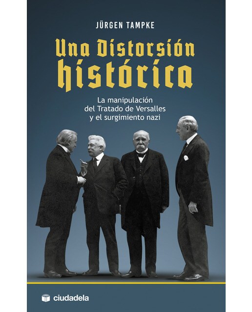 Imagem 0 de Una distorsión histórica: La manipulación del tratado de versalles y el surgimiento nazi(Tapa blanda)
