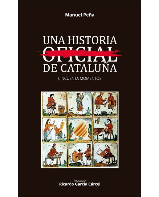 Imagen 0 de Una historia no oficial de cataluña: Cincuenta momentos (Tapa blanda)