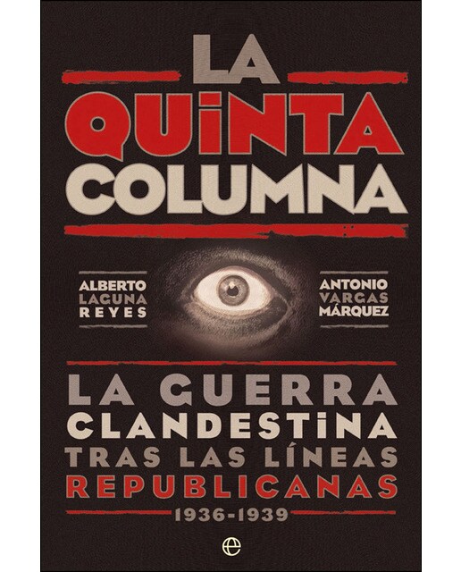 La quinta columna: La guerra clandestina tras las líneas republicanas 1936-1939 (Tapa blanda) 1