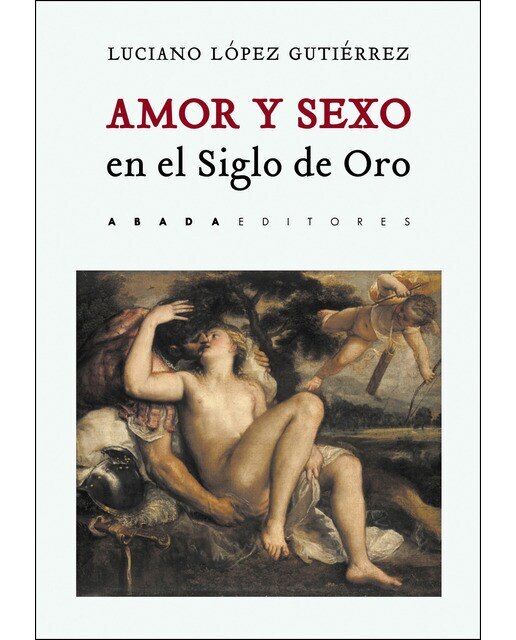 Imagen 0 de Amor y sexo en el siglo de oro (Tapa blanda)