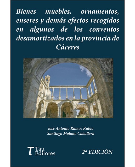 Imagen 1 de Bienes muebles, ornamentos, enseres y demás efectos recogidos en algunos conventos desamortizados en la provincia de Cáceres (Tapa blanda)