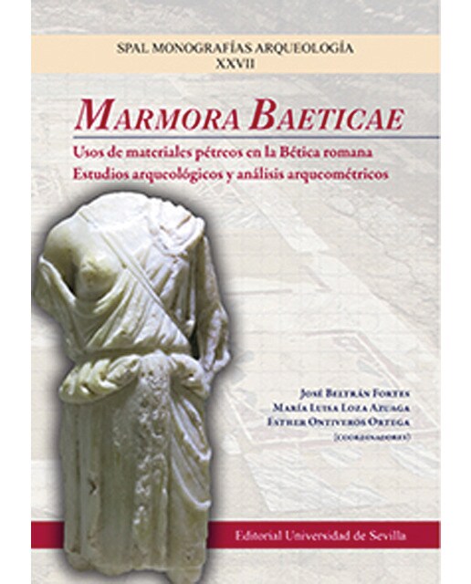 Marmora baeticae: Usos de materiales pétreos en la bética romana. Estudios arqueológicos y análisis arqueométricos(Tapa blanda) 1