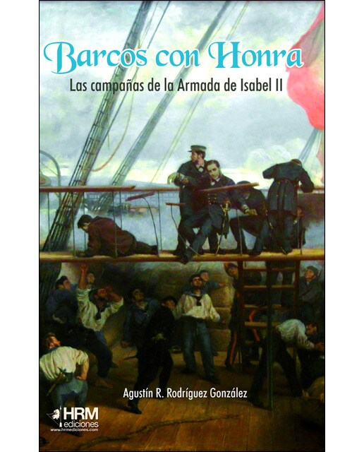 Imagen 0 de Barcos con honra: Las campañas de la armada de isabel ii (Tapa blanda)