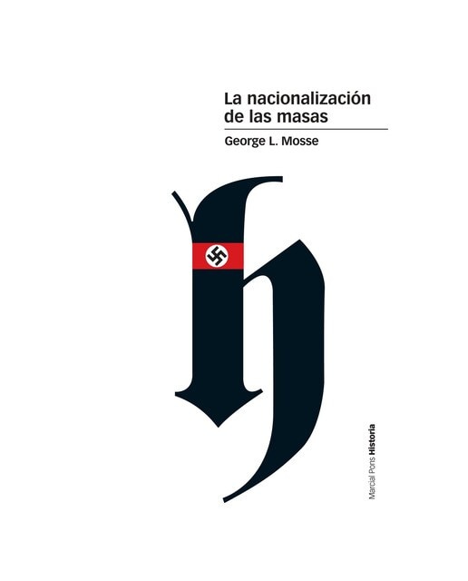 La nacionalización de las masas: Simbolísmo político y movimientos de masas en Alemania desde las Guerras Napoleónicas al Tercer (Capa mole com abas) 1