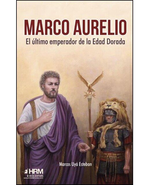 Imagen 0 de Marco aurelio: El último emperador de la edad dorada (Tapa blanda)