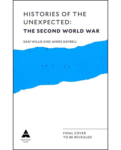 Histories Of The Unexpected: The Second World War 1
