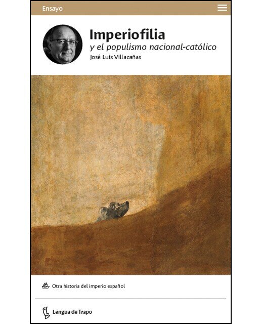 Imagen 0 de Imperiofilia y el populismo nacional-católico: Otra historia del imperio español  (Tapa blanda con solapas)