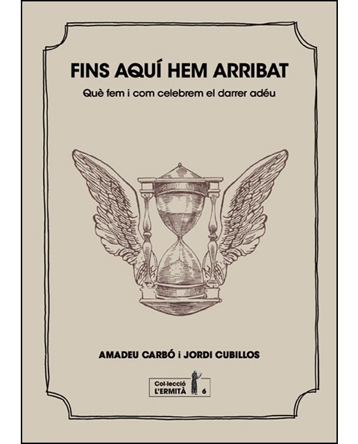 Imagem 0 de Fins aquí hem arribat: Què fem i com celebrem el darrer adéu(Tapa blanda)