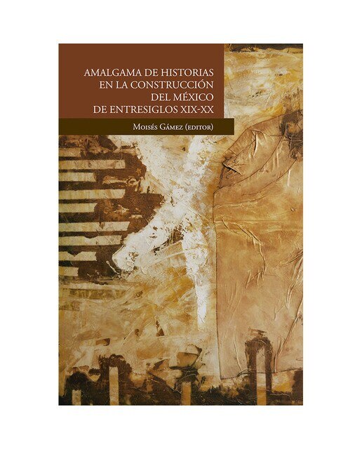 Amalgama de historias en la construcción del méxic 1
