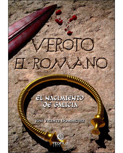 Veroto el romano. El nacimiento de galicia