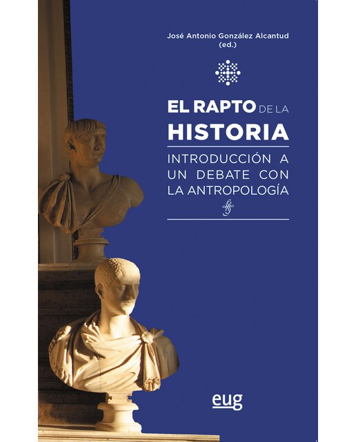 Imagen 1 de El rapto de la historia: Introducción a un debate con la antropología (Tapa blanda)