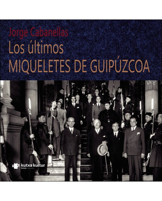 Imagen 0 de Los últimos MIQUELETES DE GUIPÚZCOA  (Tapa blanda)