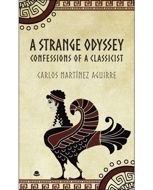 A Strange Odyssey. Confessions Of A Classicist 1