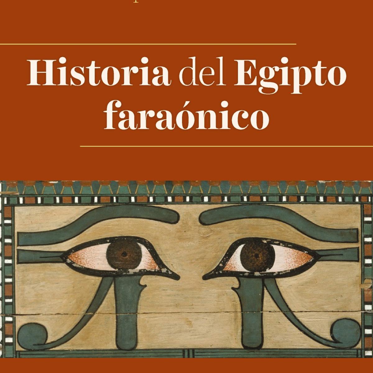 Imagen 0 de Historia del Egipto faraónico (Tapa blanda con solapas)