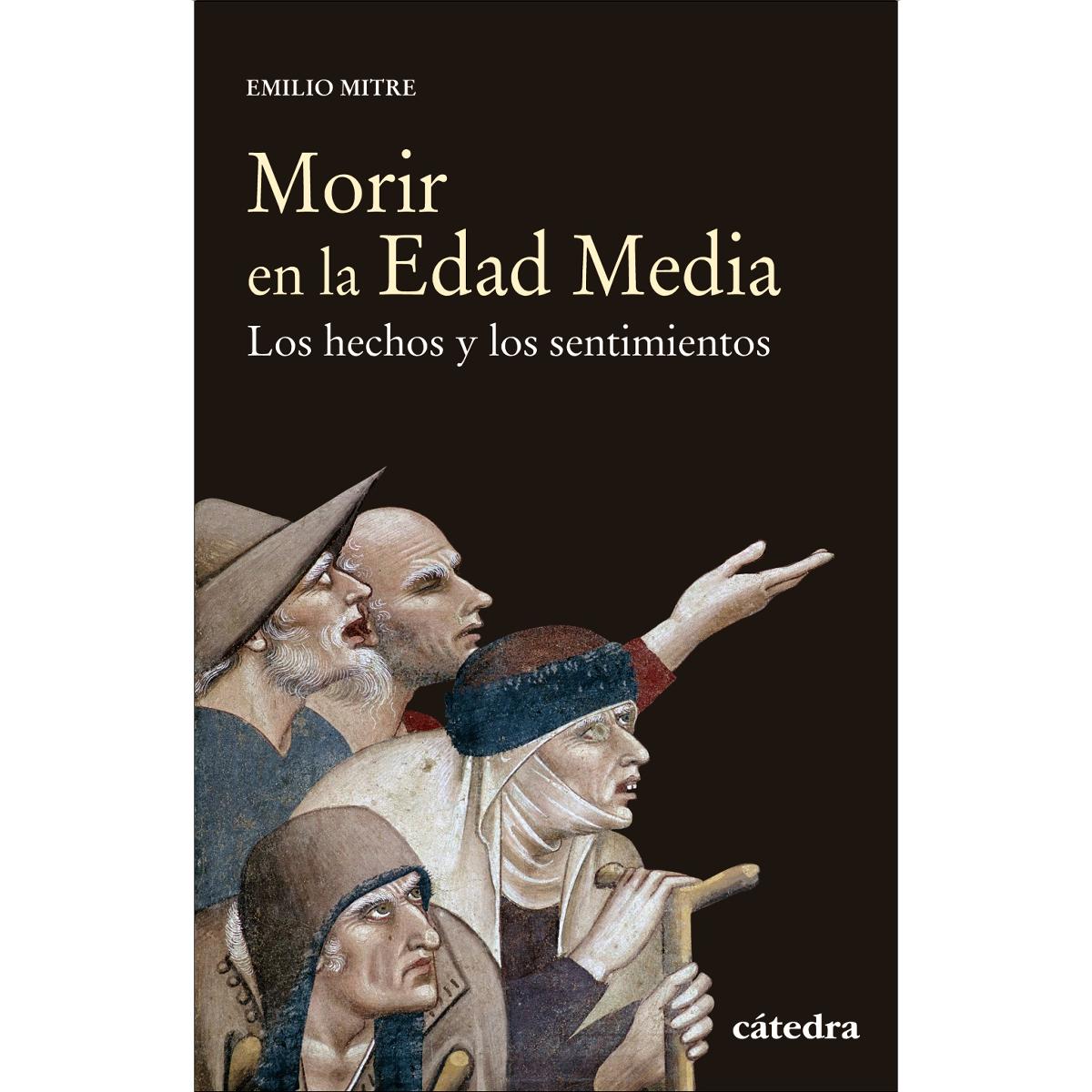 Morir en la Edad Media: Los hechos y los sentimientos  (Tapa blanda con solapas) 1