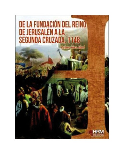 De la fundación del reino de jerusalén a la segunda cruzada, 1148