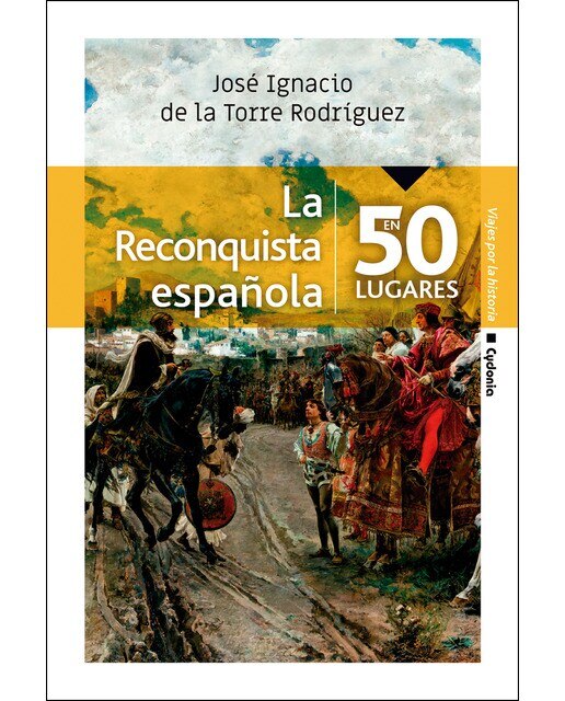 Imagen 0 de La reconquista española en 50 lugares (Tapa blanda)