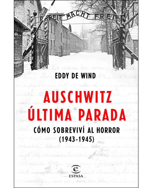 Auschwitz, última parada: Cómo sobreviví al horror (1943-1945)  (Tapa blanda con solapas) 1