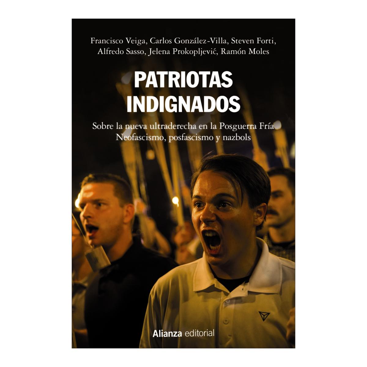 Imagen 1 de Patriotas indignados: Sobre la nueva ultraderecha en la Posguerra Fría. Neofascismo, posfascismo y nazbols  (Tapa blanda con solapas)