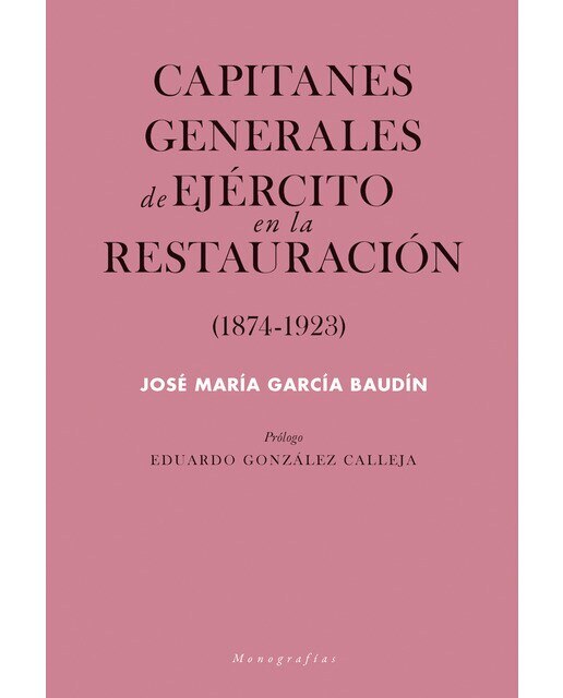 Imagen 0 de Capitanes generales de Ejército en la Restauración (1874-1923)  (Tapa blanda)