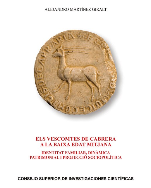 Els vescomtes de Cabrera a la Baixa Edat Mitjana : identitat familiar, dinàmica patrimonial i projecció sociopolítica