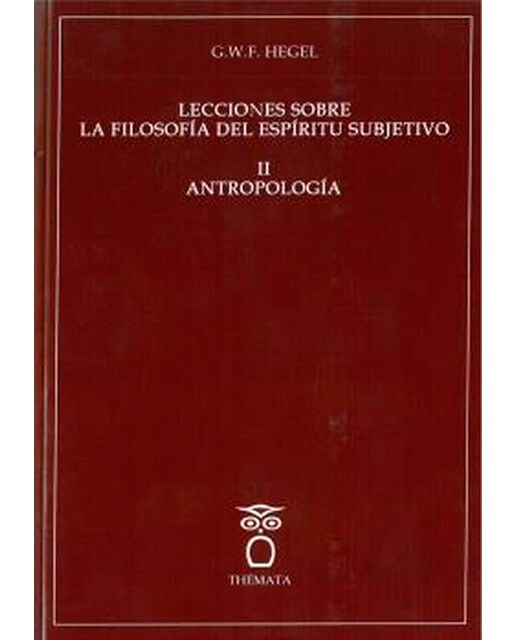Lecciones sobre la filosofía del espíritu sibjetivo ii. Antropología (Tapa blanda) 1