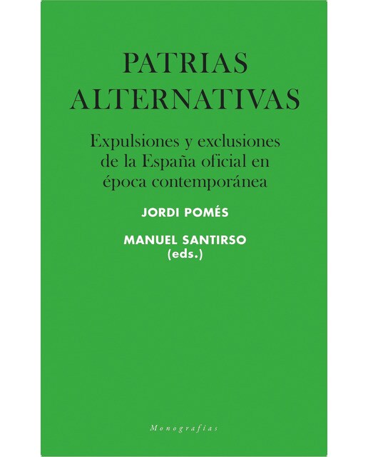 Patrias alternativas: Expulsiones y exclusiones de la España oficial en época contemporánea (Capa mole) 1