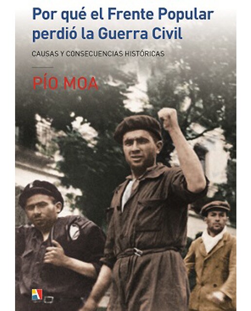 Por qué el frente popular perdió la guerra civil (Tapa dura) 1