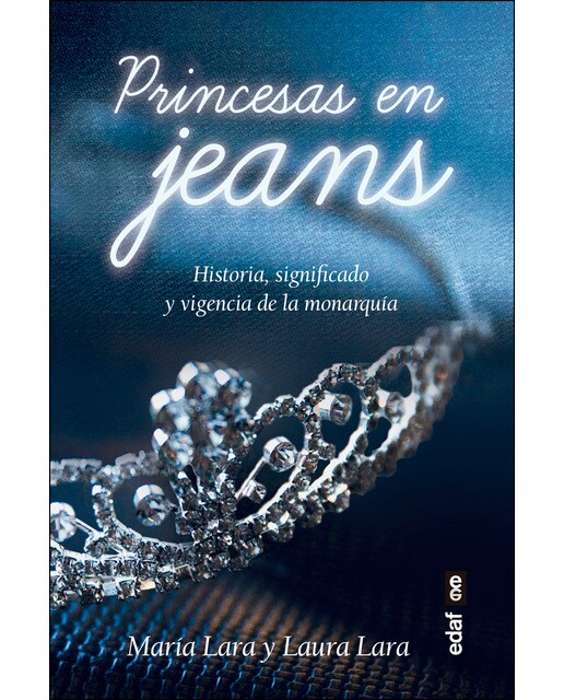 Portada de Princesas en jeans: Historia, signifi cado y vigencia de la monarquía