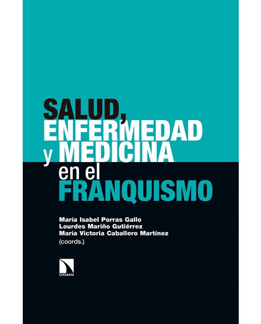Salud, enfermedad y medicina en el franquismo