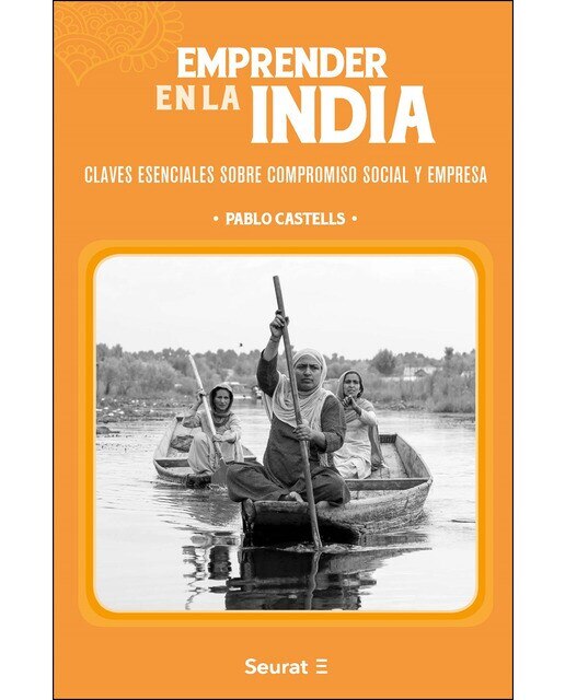 Imagen 0 de Emprender en la india: Claves esenciales sobre compromiso social y empresa (Tapa blanda)