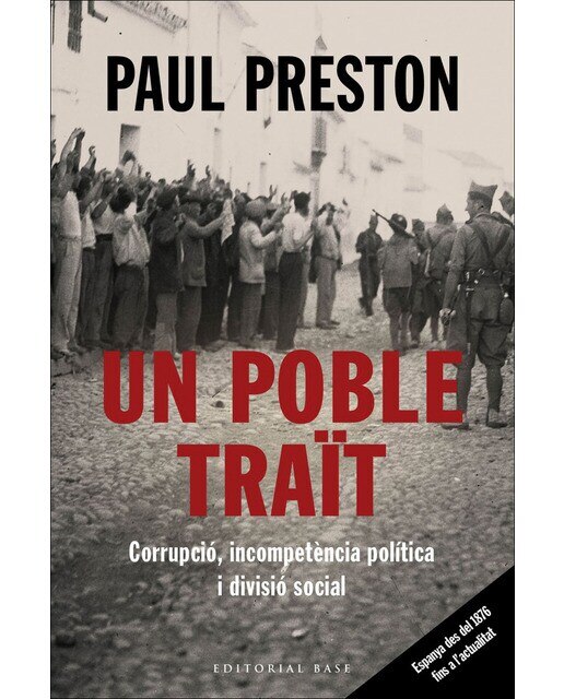 Imagen 0 de Un poble traït. Corrupció, incompetència política i divisió social: Espanya des del 1876 fins als nostres dies (Tapa blanda)