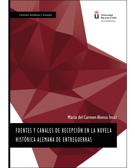 Fuentes Y Canales De Recepción En La Novela Histórica Alemana De Entreguerras 1