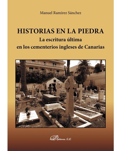 Imagen 1 de Historias en la PiedraLa escritura última en los cementerios ingleses de Canarias (Tapa blanda)
