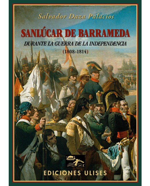 Sanlúcar de Barrameda durante la Guerra de la Independencia: (1808-1814) (Capa mole com abas) 1