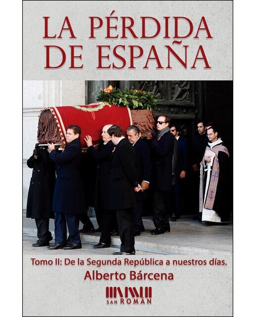 La pérdida de españa. De la ii república a nuestros días