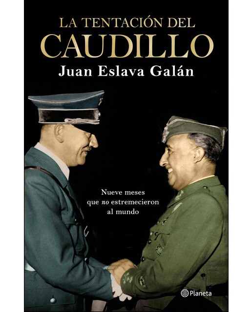 Imagen 0 de La tentación del Caudillo: Nueve meses que "no" estremecieron al mundo (Tapa dura)
