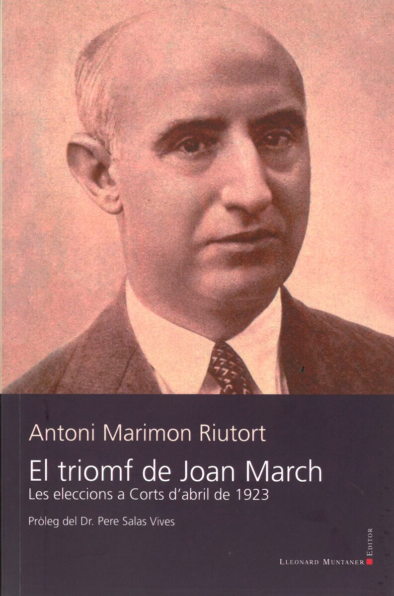 El triomf de joan march: les eleccions a corts d'abril de 1923 1