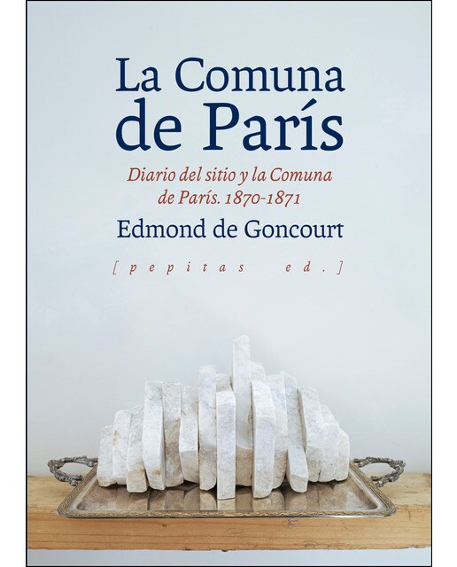 La comuna de parís: Diario del sitio y la comuna de parís. 1870-1871